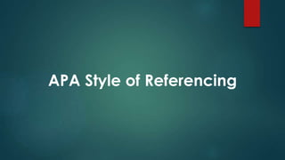 APA Style of Referencing
 