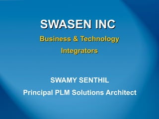SWASEN INC  Business & Technology Integrators ,[object Object],[object Object]