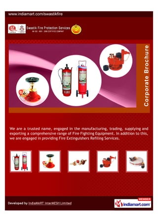 We are a trusted name, engaged in the manufacturing, trading, supplying and
exporting a comprehensive range of Fire Fighting Equipment. In addition to this,
we are engaged in providing Fire Extinguishers Refiling Services.
 