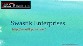 Swastik Enterprises
http://swastikpower.net/
http://swastikpower.net/
 