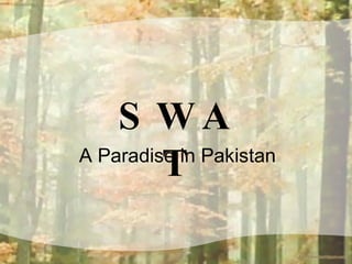 SWAT A Paradise in Pakistan 