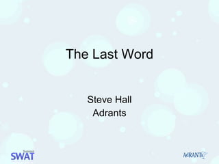 The Last Word Steve Hall Adrants 