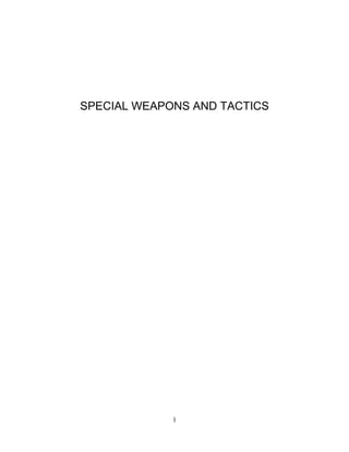 1
SPECIAL WEAPONS AND TACTICS
 