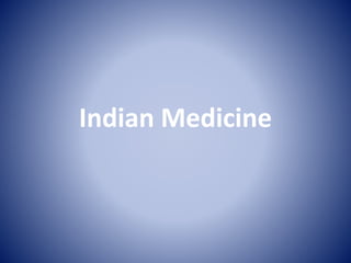 Indian Medicine
 