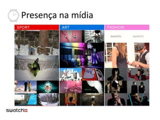 Presença na mídia
 