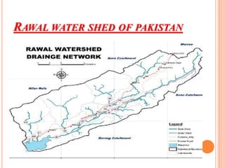 RAWAL WATER SHED OF PAKISTAN
 