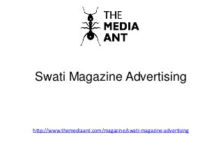 Swati Magazine Advertising
http://www.themediaant.com/magazine/swati-magazine-advertising
 