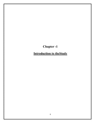 6
Chapter -1
Introduction to theStudy
 