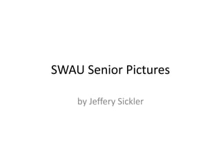 SWAU Senior Pictures
by Jeffery Sickler
 