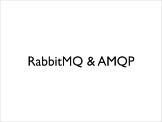 RabbitMQ & AMQP
 