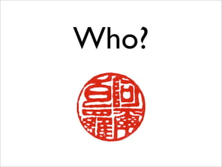 Who?
 