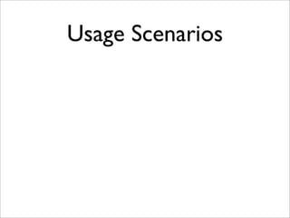 Usage Scenarios
 