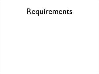 Requirements
 