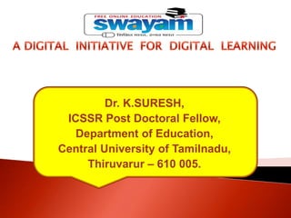 Dr. K.SURESH,
ICSSR Post Doctoral Fellow,
Department of Education,
Central University of Tamilnadu,
Thiruvarur – 610 005.
 