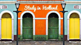 Study in Holland
 