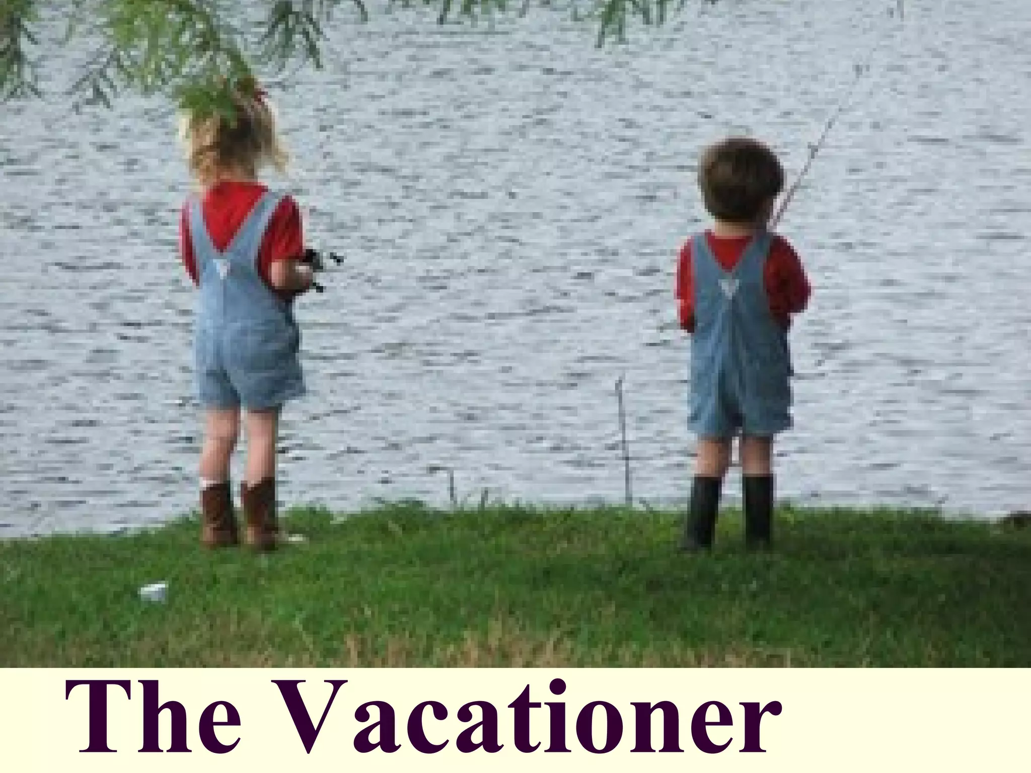 The Vacationer
 