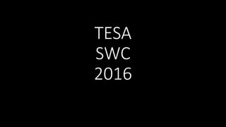 TESA
SWC
2016
 