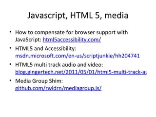 Javascript, HTML 5, media ,[object Object],[object Object],[object Object],[object Object]