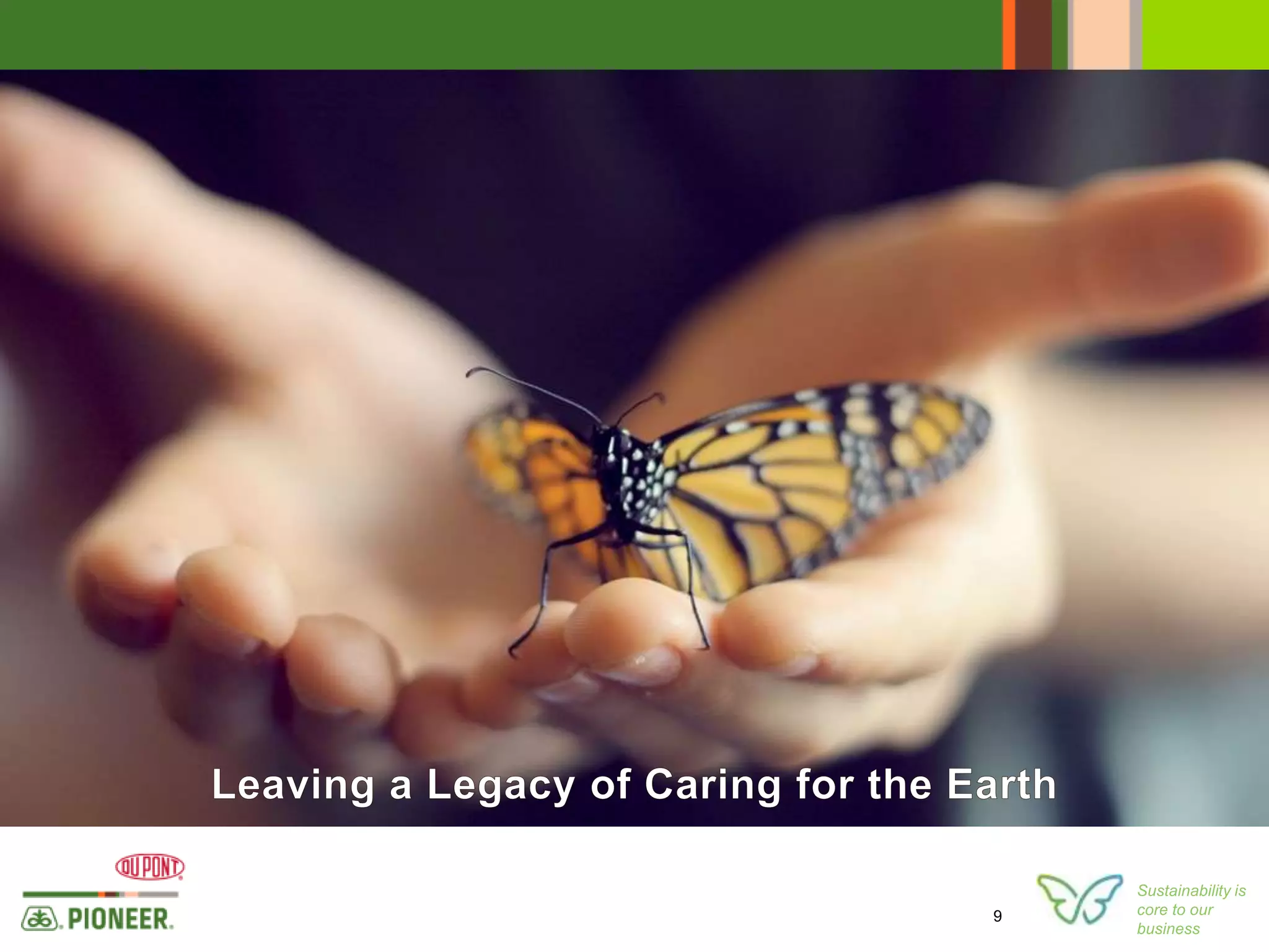 Sustainability is
core to our
business
9
 