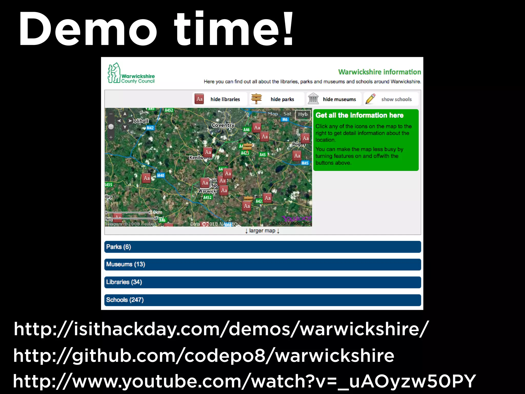 Demo time!




http://isithackday.com/demos/warwickshire/
http://github.com/codepo8/warwickshire
http://www.youtube.com/watch?v=_uAOyzw50PY
 