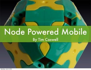 Node Powered Mobile