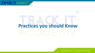 Practices you should Know
 