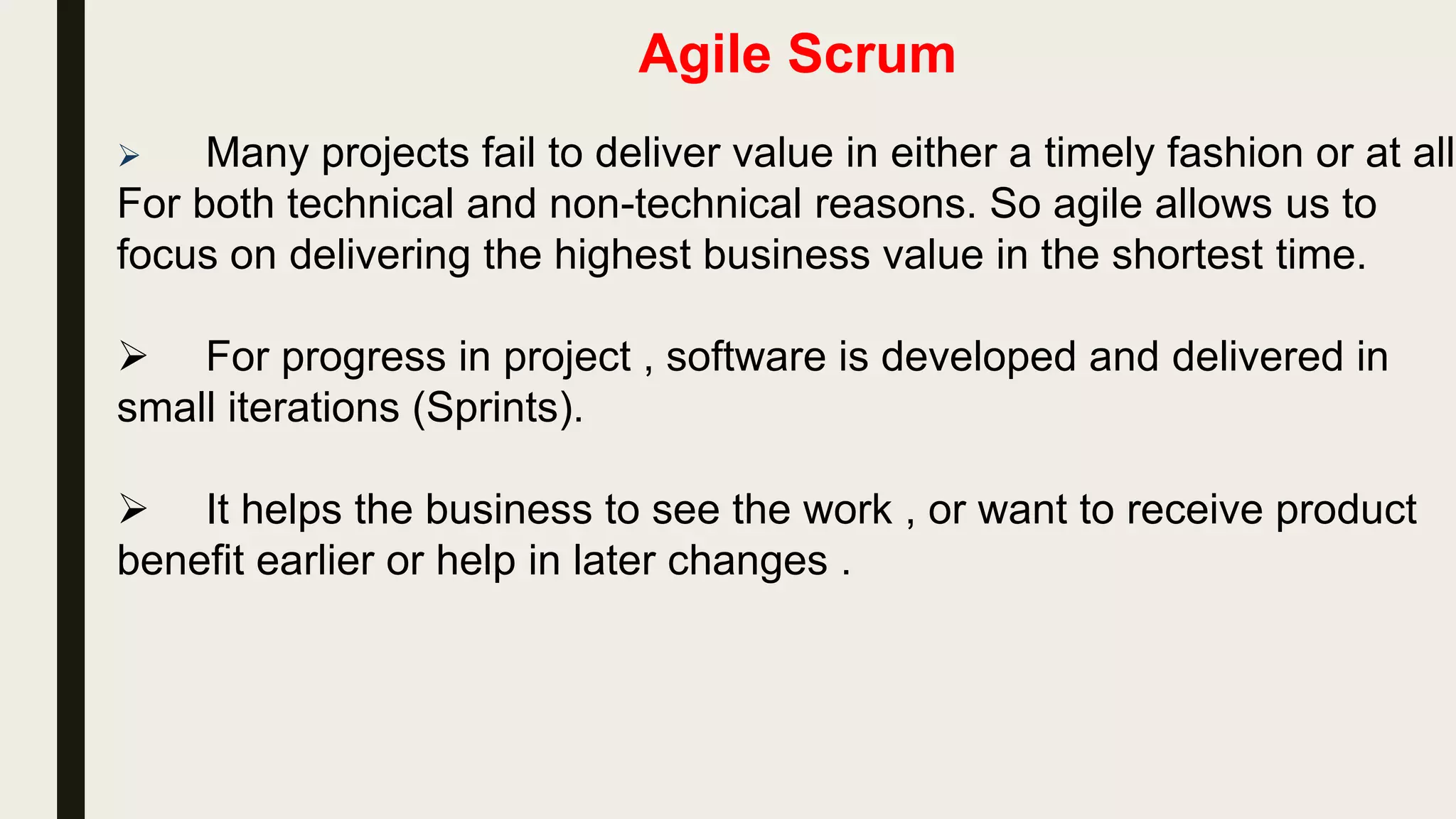 Waterfall Limitations
Waterfall
limitations
Sequential in nature,
complete a stage before
moving to next stage
No working version of the
system until late in the
process
Any changes customer mentions
in between may cause a lot of
rework
Doesn't account for the
fact that requirements
constantly change
 
