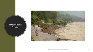 Stream Bank
Erosion
JNKVV- College of Agriculture, Powarkheda 23
 