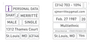 shay merritté | application | sweater vest supplement



                                                                            2




                                                         first name




                                        MALE
                                        SINGLE


St.Louis MO 63146
                                                                            3
 