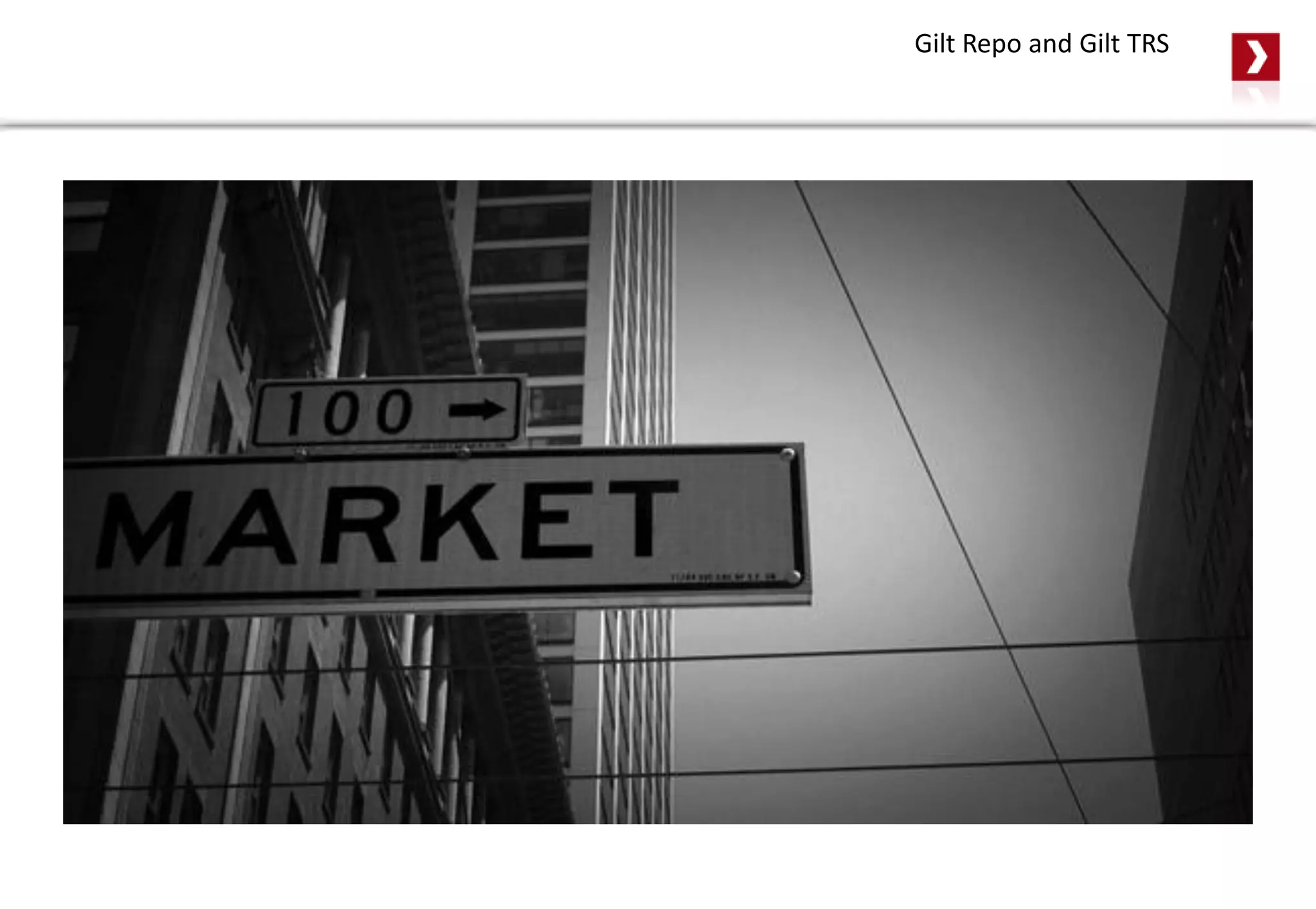 Gilt Repo and Gilt TRS
 