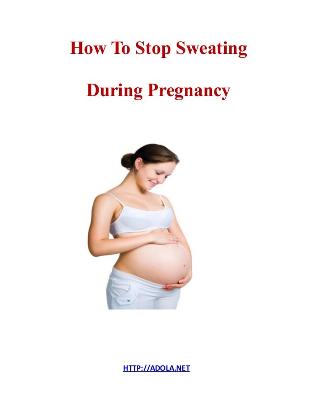 How To Stop Sweating During Pregnancy?