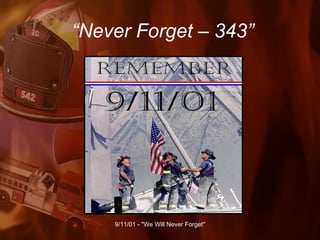 “ Never Forget – 343” 