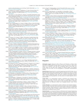 C. Legner et al. / Sensors and Actuators A 296 (2019) 200–221 221
analysis with individuals at rest, Lab Chip 17 (2017) 2550–2560, http://dx.
doi.org/10.1039/C7LC00364A.
[94] S. Anastasova, B. Crewther, P. Bembnowicz, V. Curto, H.M. Ip, B. Rosa, G.Z.
Yang, A wearable multisensing patch for continuous sweat monitoring,
Biosens. Bioelectron. 93 (2017) 139–145, http://dx.doi.org/10.1016/j.bios.
2016.09.038.
[95] D.-H. Choi, Y. Li, G.R. Cutting, P.C. Searson, A wearable potentiometric sensor
with integrated salt bridge for sweat chloride measurement, Sens. Actuators
B Chem. 250 (2017) 673–678, http://dx.doi.org/10.1016/j.snb.2017.04.129.
[96] H.-J. Chung, M.S. Sulkin, J.-S. Kim, C. Goudeseune, H.-Y. Chao, J.W. Song, S.Y.
Yang, Y.-Y. Hsu, R. Ghaffari, I.R. Eﬁmov, J.A. Rogers, Stretchable, multiplexed
pH sensors with demonstrations on rabbit and human hearts undergoing
ischemia, Adv. Healthc. Mater. 3 (2014) 59–68, http://dx.doi.org/10.1002/
adhm.201300124.
[97] W. Gao, S. Emaminejad, H.Y.Y. Nyein, S. Challa, K. Chen, A. Peck, H.M. Fahad,
H. Ota, H. Shiraki, D. Kiriya, D.-H. Lien, G.A. Brooks, R.W. Davis, A. Javey, Fully
integrated wearable sensor arrays for multiplexed in situ perspiration
analysis, Nature 529 (2016) 509–514, http://dx.doi.org/10.1038/
nature16521.
[98] M. Cuartero, J.S. del Río, P. Blondeau, J.A. Ortun˜o, F.X. Rius, F.J. Andrade,
Rubber-based substrates modiﬁed with carbon nanotubes inks to build
ﬂexible electrochemical sensors, Anal. Chim. Acta 827 (2014) 95–102,
http://dx.doi.org/10.1016/j.aca.2014.04.022.
[99] J. Sutter, A. Radu, S. Peper, E. Bakker, E. Pretsch, Solid-contact polymeric
membrane electrodes with detection limits in the subnanomolar range,
Anal. Chim. Acta 523 (2004) 53–59, http://dx.doi.org/10.1016/j.aca.2004.07.
016.
[100] M. Cuartero, G.A. Crespo, E. Bakker, Polyurethane ionophore-based thin
layer membranes for voltammetric ion activity sensing, Anal. Chem. 88
(2016) 5649–5654, http://dx.doi.org/10.1021/acs.analchem.6b01085.
[101] L. Heng, Ion-transport and diffusion coefﬁcients of non-plasticised
methacrylic–acrylic ion-selective membranes, Talanta 63 (2004) 73–87,
http://dx.doi.org/10.1016/j.talanta.2003.12.051.
[102] J.L. Carey, A. Hirao, K. Sugiyama, P. Bühlmann, Semiﬂuorinated polymers as
ion-selective electrode membrane matrixes, Electroanalysis 29 (2017) 739–
747, http://dx.doi.org/10.1002/elan.201600586.
[103] G. Liu, C. Ho, N. Slappey, Z. Zhou, S.E. Snelgrove, M. Brown, A. Grabinski, X.
Guo, Y. Chen, K. Miller, J. Edwards, T. Kaya, A wearable conductivity sensor
for wireless real-time sweat monitoring, Sens. Actuators B Chem. 227 (2016)
35–42, http://dx.doi.org/10.1016/j.snb.2015.12.034.
[104] J. Choi, A.J. Bandodkar, J.T. Reeder, T.R. Ray, A. Turnquist, S.B. Kim, N. Nyberg,
A. Hourlier-Fargette, J.B. Model, A.J. Aranyosi, S. Xu, R. Ghaffari, J.A. Rogers,
Soft, skin-integrated multifunctional microﬂuidic systems for accurate
colorimetric analysis of sweat biomarkers and temperature, ACS Sens. 4
(2019) 379–388, http://dx.doi.org/10.1021/acssensors.8b01218.
[105] M. Stoppa, A. Chiolerio, Wearable electronics and smart textiles: a critical
review, Sensors 14 (2014) 11957–11992, http://dx.doi.org/10.3390/
s140711957.
[106] Y.-L. Yang, M.-C. Chuang, S.-L. Lou, J. Wang, Thick-ﬁlm textile-based
amperometric sensors and biosensors, Analyst 135 (2010) 1230, http://dx.
doi.org/10.1039/b926339j.
[107] J.-W. Jeong, W.-H. Yeo, A. Akhtar, J.J.S. Norton, Y.-J. Kwack, S. Li, S.-Y. Jung, Y.
Su, W. Lee, J. Xia, H. Cheng, Y. Huang, W.-S. Choi, T. Bretl, J.A. Rogers,
Materials and optimized designs for human-machine interfaces via
epidermal electronics, Adv. Mater. 25 (2013) 6839–6846, http://dx.doi.org/
10.1002/adma.201301921.
[108] K. Mitsubayashi, Y. Wakabayashi, D. Murotomi, T. Yamada, T. Kawase, S.
Iwagaki, I. Karube, Wearable and ﬂexible oxygen sensor for transcutaneous
oxygen monitoring, Sens. Actuators B Chem. 95 (2003) 373–377, http://dx.
doi.org/10.1016/S0925-4005(03)00441-6.
[109] J.R. Windmiller, A.J. Bandodkar, S. Parkhomovsky, J. Wang, Stamp transfer
electrodes for electrochemical sensing on non-planar and oversized
surfaces, Analyst 137 (2012) 1570–1575, http://dx.doi.org/10.1039/
c2an35041f.
[110] J.R. Sempionatto, T. Nakagawa, A. Pavinatto, S.T. Mensah, S. Imani, P.
Mercier, J. Wang, Eyeglasses based wireless electrolyte and metabolite
sensor platform, Lab Chip 17 (2017) 1834–1842, http://dx.doi.org/10.1039/
C7LC00192D.
[111] T. Kong, S. Flanigan, M. Weinstein, U. Kalwa, C. Legner, S. Pandey, A fast,
reconﬁgurable ﬂow switch for paper microﬂuidics based on selective
wetting of folded paper actuator strips, Lab Chip 17 (2017) 3621–3633,
http://dx.doi.org/10.1039/c7lc00620a.
[112] M.E. Solmaz, A.Y. Mutlu, G. Alankus, V. Kılıc, A. Bayram, N. Horzum,
Quantifying colorimetric tests using a smartphone app based on machine
learning classiﬁers, Sens. Actuators B Chem. 255 (2018) 1967–1973, http://
dx.doi.org/10.1016/j.snb.2017.08.220.
[113] V. Kılıc, G. Alankus, N. Horzum, A.Y. Mutlu, A. Bayram, M.E. Solmaz,
Single-image-Referenced colorimetric water quality detection using a
smartphone, ACS Omega 3 (2018) 5531–5536, http://dx.doi.org/10.1021/
acsomega.8b00625.
[114] C. Tao, B. Chen, S. William, S. Pandey, A novel ﬂoating-gate biosensing device
with controlled charge-modulation, 2007 IEEE/NIH Life Sci. Syst. Appl.
Work. LISA (2008) 257–260, http://dx.doi.org/10.1109/LSSA.2007.4400933.
[115] B. Chen, A. Parashar, S. Pandey, Folded ﬂoating-gate CMOS biosensor for the
detection of charged biochemical molecules, IEEE Sens. J. 11 (2011) 2906–
2910, http://dx.doi.org/10.1109/JSEN.2011.2149514.
[116] A. Nag, S.C. Mukhopadhyay, J. Kosel, Wearable ﬂexible sensors: a review,
IEEE Sens. J. 17 (2017) 3949–3960, http://dx.doi.org/10.1109/JSEN.2017.
2705700.
[117] W. Jia, G. Valdés-Ramírez, A.J. Bandodkar, J.R. Windmiller, J. Wang,
Epidermal biofuel cells: energy harvesting from human perspiration,
Angew. Chem. Int. Ed. 52 (2013) 7233–7236, http://dx.doi.org/10.1002/anie.
201302922.
[118] Y. Zheng, Y. Yang, S. Chen, Q. Yuan, Smart, stretchable and wearable
supercapacitors: prospects and challenges, CrystEngComm 18 (2016)
4218–4235, http://dx.doi.org/10.1039/C5CE02510A.
[119] S. Xu, Y. Zhang, J. Cho, J. Lee, X. Huang, L. Jia, J.A. Fan, Y. Su, J. Su, H. Zhang, H.
Cheng, B. Lu, C. Yu, C. Chuang, T. Kim, T. Song, K. Shigeta, S. Kang, C.
Dagdeviren, I. Petrov, P.V. Braun, Y. Huang, U. Paik, J.A. Rogers, Stretchable
batteries with self-similar serpentine interconnects and integrated wireless
recharging systems, Nat. Commun. 4 (2013) 1543, http://dx.doi.org/10.
1038/ncomms2553.
[120] Z. Chen, P.-C. Hsu, J. Lopez, Y. Li, J.W.F. To, N. Liu, C. Wang, S.C. Andrews, J.
Liu, Y. Cui, Z. Bao, Fast and reversible thermoresponsive polymer switching
materials for safer batteries, Nat. Energy 1 (2016) 15009, http://dx.doi.org/
10.1038/nenergy.2015.9.
[121] A. Rafsanjani, K. Bertoldi, A.R. Studart, Programming soft robots with ﬂexible
mechanical metamaterials, Sci. Robot. 4 (2019) eaav7874, http://dx.doi.org/
10.1126/scirobotics.aav7874.
[122] Y. Zheng, S. Member, X. Ding, C. Chung, Y. Poon, B. Ping, L. Lo, H. Zhang, X.
Zhou, G. Yang, N. Zhao, Y. Zhang, Unobtrusive sensing and wearable devices
for health informatics, IEEE Trans. Biomed. Eng. 61 (2014) 1538–1554,
http://dx.doi.org/10.1109/TBME.2014.2309951.
[123] Bluetooth SIG, Inc., (n.d.). https://www.bluetooth.com/speciﬁcations/
(Accessed April 29, 2019).
[124] K. Sankaridevi, V. Vennila, D. Jayakumar, Near ﬁeld communication
technology in tourism, Int. J. Adv. Sci. Technol. Eng. Manage. Sci. 1 (2015)
247–251 http://www.scopus.com/inward/record.url?eid=2-s2.0-
84868275810&partnerID=40&md5=2c1085647eddc79241b28145c73cb2b9.
[125] NFC Forum, (n.d.). https://web.archive.org/web/20131222014541/http:/
members.nfc-forum.org/aboutnfc/tech enabler/ (Accessed April 29, 2019).
[126] A. Koh, D. Kang, Y. Xue, S. Lee, R.M. Pielak, J. Kim, T. Hwang, S. Min, A. Banks,
P. Bastien, M.C. Manco, L. Wang, K.R. Ammann, K.-I. Jang, P. Won, S. Han, R.
Ghaffari, U. Paik, M.J. Slepian, G. Balooch, Y. Huang, J.A. Rogers, A soft,
wearable microﬂuidic device for the capture, storage, and colorimetric
sensing of sweat, Sci. Transl. Med. 8 (2016) 366ra165, http://dx.doi.org/10.
1126/scitranslmed.aaf2593.
[127] S. Yoon, J.K. Sim, Y.-H. Cho, A. Flexible, Wearable human stress monitoring
patch, Sci. Rep. 6 (2016) 23468, http://dx.doi.org/10.1038/srep23468.
[128] S. Nakata, T. Arie, S. Akita, K. Takei, Wearable, ﬂexible, and multifunctional
healthcare device with an ISFET chemical sensor for simultaneous sweat pH
and skin temperature monitoring, ACS Sens. 2 (2017) 443–448, http://dx.
doi.org/10.1021/acssensors.7b00047.
Biographies
Christopher Legner obtained his BS in Physics and Chemistry at Illinois State
University in Bloomington Normal, Illinois. He has since moved to Ames, Iowa,
where he is currently in his 4th year of graduate study at Iowa State Uni-
versity where he has spent time working for Santosh Pandey. His primary
research focus has been on the development of automated instrumentation
systems.
Upender Kalwa obtained his BA in electrical engineering from JNTUH, India. He was
born and raised in India. Before starting his PhD, he worked for two years as a systems
engineer in Tata Consultancy Services, India. He is currently in the fourth year of his
PhD in electrical engineering at ISU. His work is centered on developing computer
vision / image processing algorithms, and data analysis for health diagnostic devices
used in the lab.
Vishal Patel is an undergraduate student in Electrical and Computer Engi-
neering at Iowa State University with interests in embedded systems and
integrated circuit design. In our group, he has developed skills in program-
ming ﬁrmware for Bluetooth sensors and designing printed sensor circuit
boards.
Austin Chesmore is an undergraduate student in Electrical and Computer Engineer-
ing at Iowa State University. He has interest and project experience in integrating
machine learning / deep learning into control systems. His recent projects have
mostly involved the ﬁelds of human computer interaction (HCI) as well as the
optimization of integrated sensor systems.
Santosh Pandey is an Associate Professor in Electrical and Computer Engineering
at Iowa State University. His group has interests in the design and development of
novel sensors and instrumentation for biological applications. We have worked on
microﬂuidic devices and electronic systems for automation, cost reduction, porta-
bility, and increased throughput within the broad areas of plant pathology and
veterinary medicine.
 