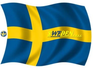SWEDEN….
 