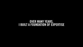WOLF & WILHELMINE
OVER MANY YEARS,
I BUILT A FOUNDATION OF EXPERTISE
 