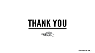 WOLF & WILHELMINE
THANK YOU
 