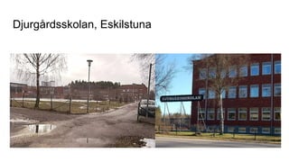 Djurgårdsskolan, Eskilstuna
 