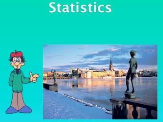 Statistics
 