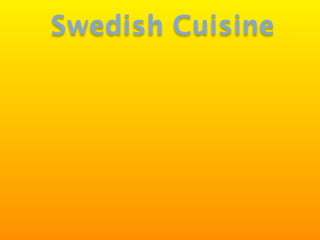 Swedish Cuisine
 