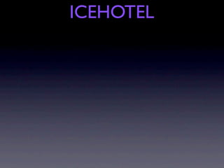 ICEHOTEL
 