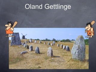 Oland Gettlinge
 