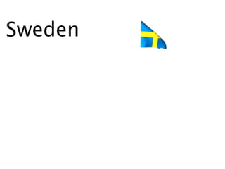 Sweden
 