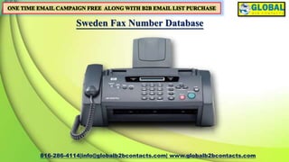 Sweden Fax Number Database
816-286-4114|info@globalb2bcontacts.com| www.globalb2bcontacts.com
 
