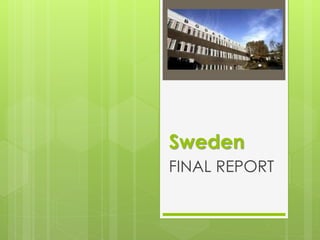 Sweden
FINAL REPORT
 