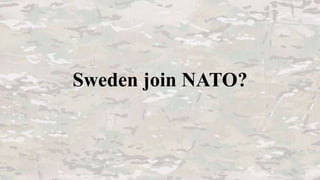 Sweden join NATO?
 