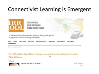 Connectivist Learning is Emergent
• ,p. 411)
 