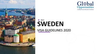 SWEDEN
VISA GUIDELINES 2020
 