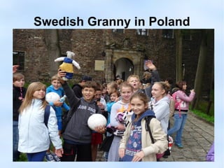 Swedish Granny in Poland

 