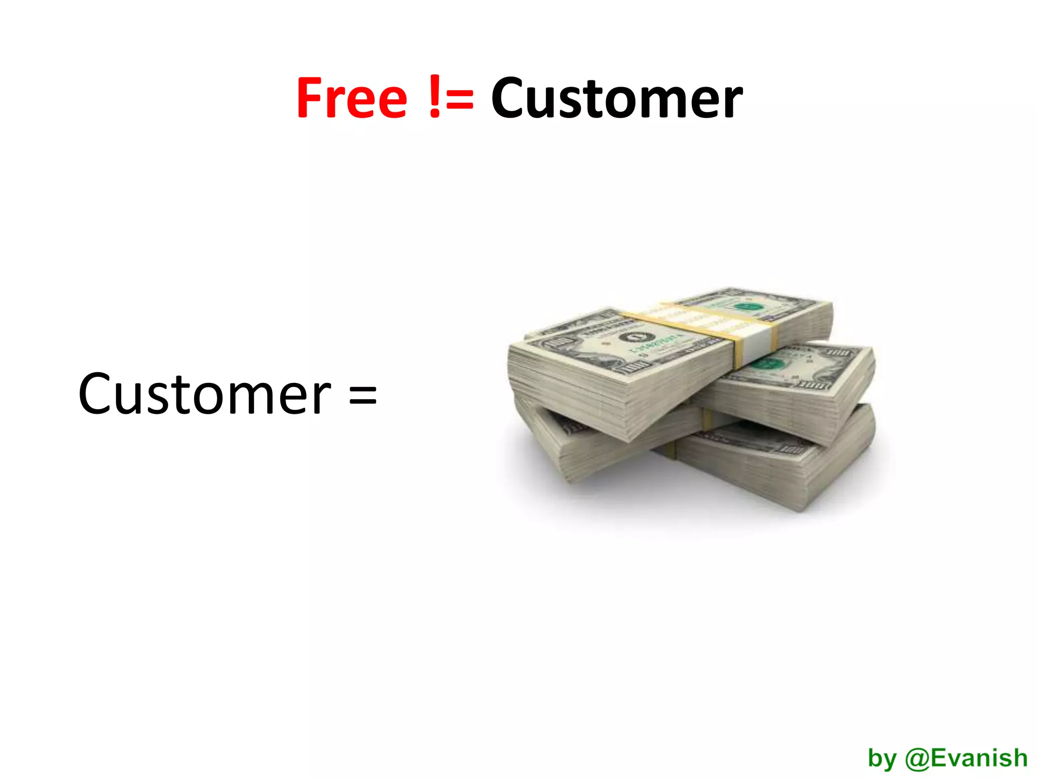 Free != Customer

Customer =

 