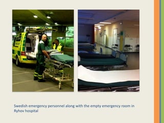 Swedish emergency personnel along with the empty emergency room in
Ryhov hospital
 